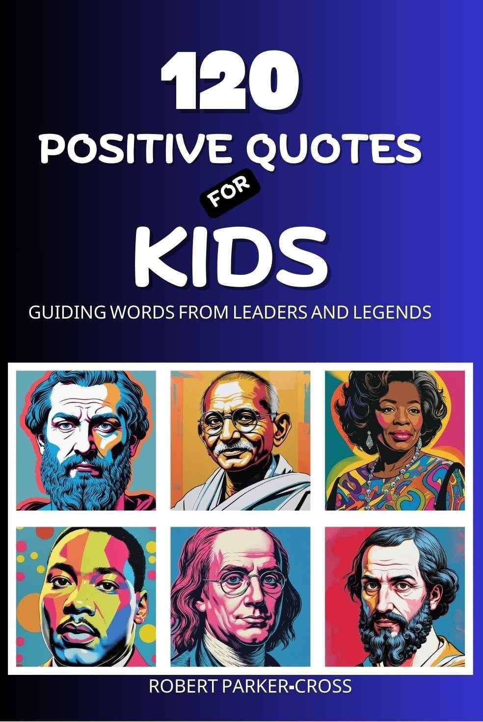 120 Positive Quotes for Kids Volume 1 — paperback book cover